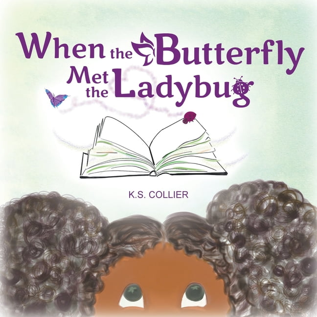 When The Butterfly Met The Ladybug (Paperback) by K S Collier