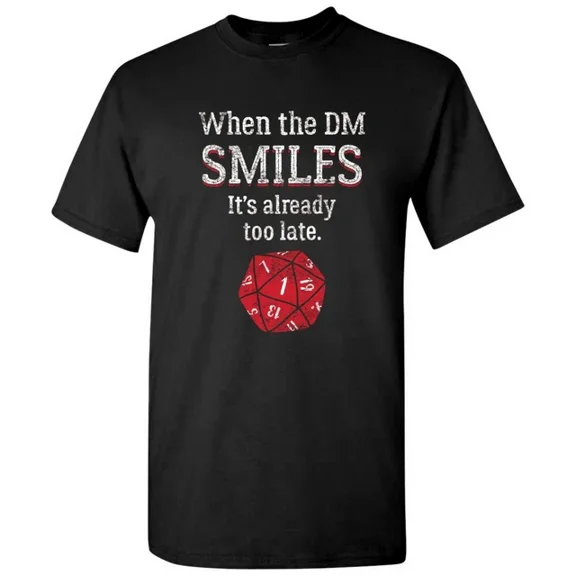 When The DM Smiles It's Already Too Late - Funny Tabletop Gaming T-Shirt, Unisex T-Shirt