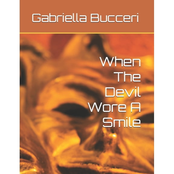 Roots of Darkness When The Devil Wore A Smile, Book 1, (Paperback)