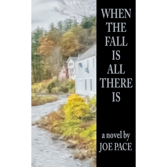 When The Fall Is All There Is, (Paperback)