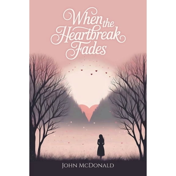 When The Heartbreak Fades, (Paperback)