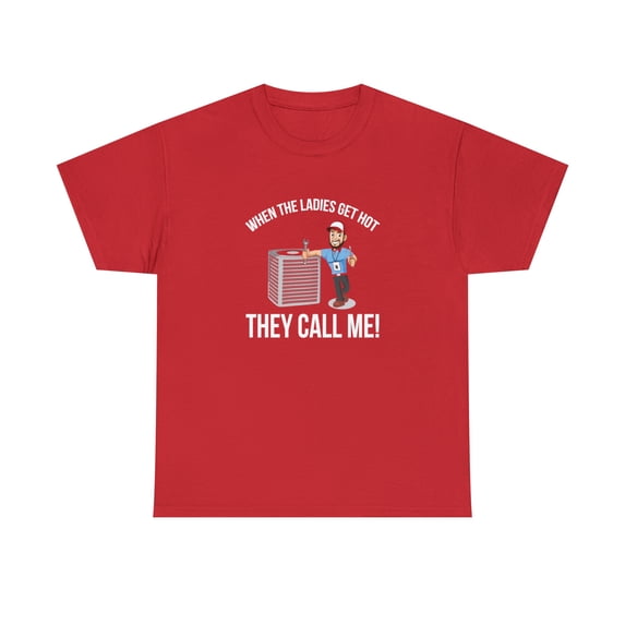 When The Ladies Get Hot Shirt, HVAC Dad Tee, HVAC Technician Gift -ID: 1986