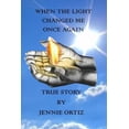 thumbnail image 1 of When The Light Changed Me Once Again, (Paperback), 1 of 1