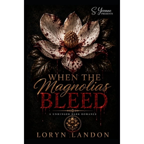 When The Magnolia's Bleed: An Unhinged Dark Romance, (Paperback)