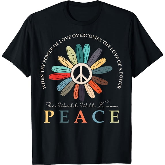 When The Power Of Love Overcomes The Love Of Power Flowers T-Shirt Black Small