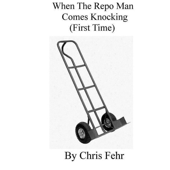 When The Repo Man Comes Knocking (First Time): Repo Time, (Paperback)