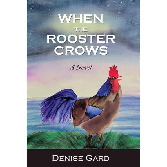 When The Rooster Crows, (Hardcover)