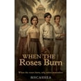 thumbnail image 1 of When The Roses Burn, (Paperback), 1 of 1