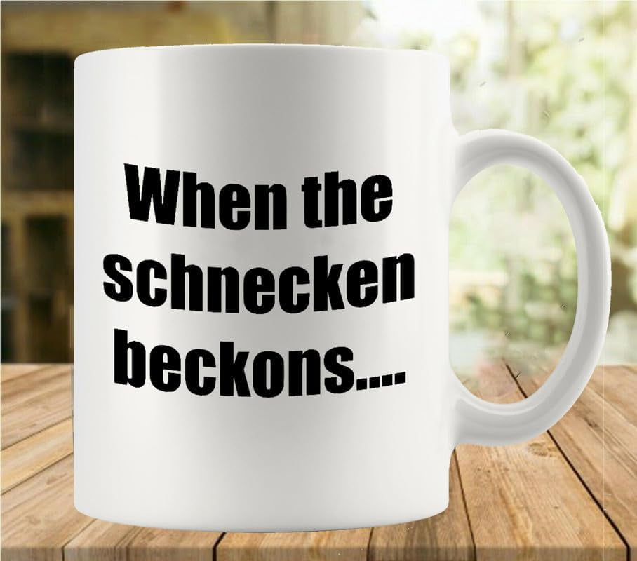 When The Schnecken Beckons 11Oz Mug, Double Side Printed White Coffee Mug  Perfect Funny Gift For Everyone - Walmart.com