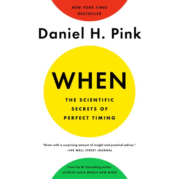 Pre-Owned When: The Scientific Secrets of Perfect Timing (Paperback) 0735210632 9780735210639
