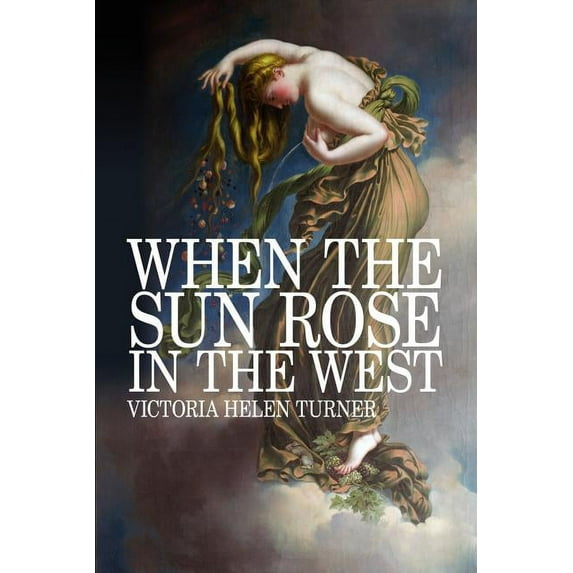 When The Sun Rose In The West