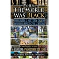 thumbnail image 1 of When The World Was Black, Part One: The Untold History of the World's First Civilizations Prehistoric Culture, (Paperback), 1 of 1