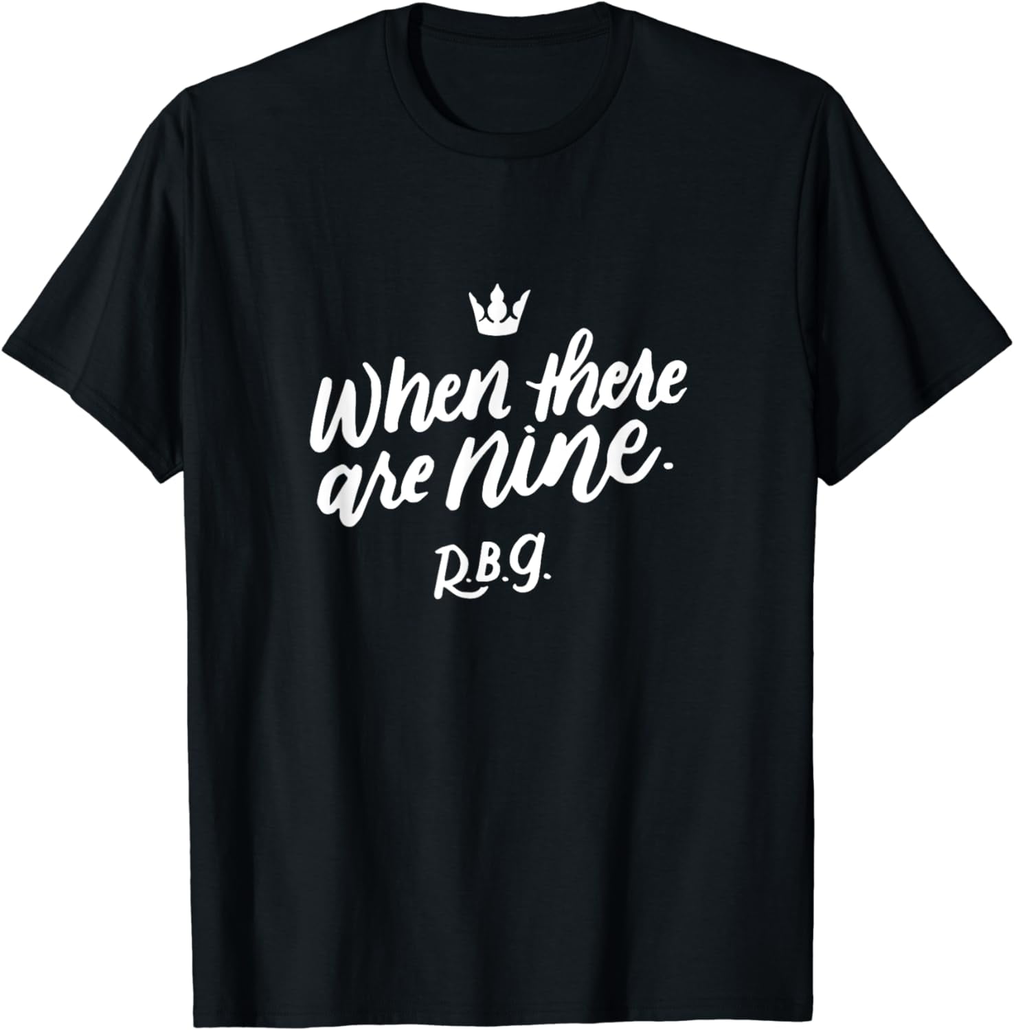 When There are Nine T Shirt RBG Supreme Court Justices T Shirt Walmart
