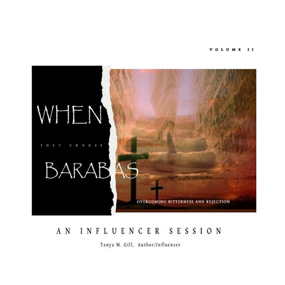When They Choose Barabas: Overcoming Bitterness and Rejection, (Paperback)