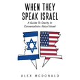 thumbnail image 1 of Pre-Owned When They Speak Israel: A Guide to Clarity in Conversations about Israel, 9781954221017, 1954221010, Paperback,, 1 of 1