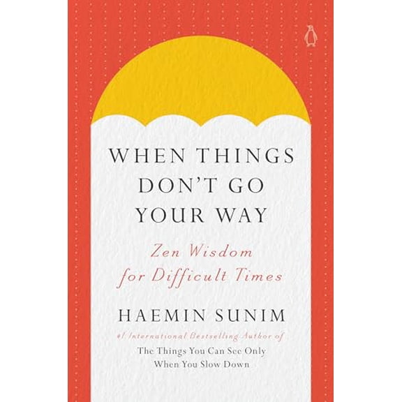 Pre-Owned When Things Don't Go Your Way: Zen Wisdom for Difficult Times Hardcover