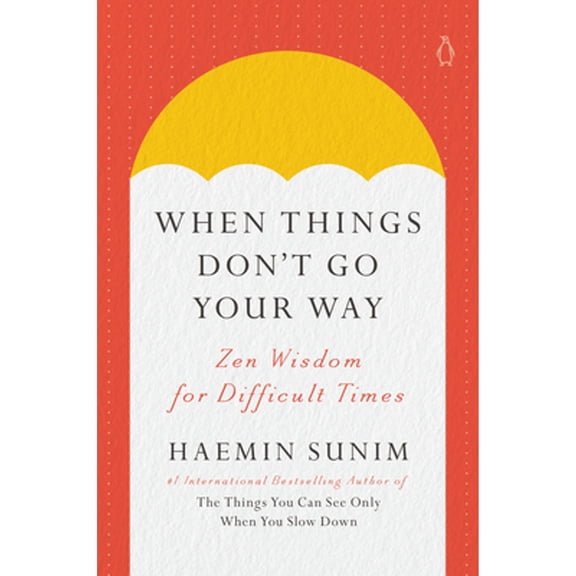 Pre-Owned When Things Don't Go Your Way: Zen Wisdom for Difficult Times Hardcover
