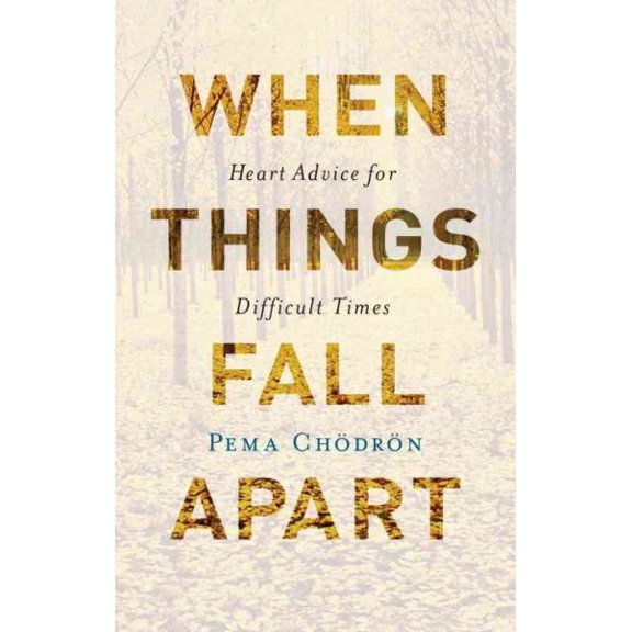 Pre-Owned When Things Fall Apart: Heart Advice for Difficult Times (Hardcover) 1611803896 9781611803891