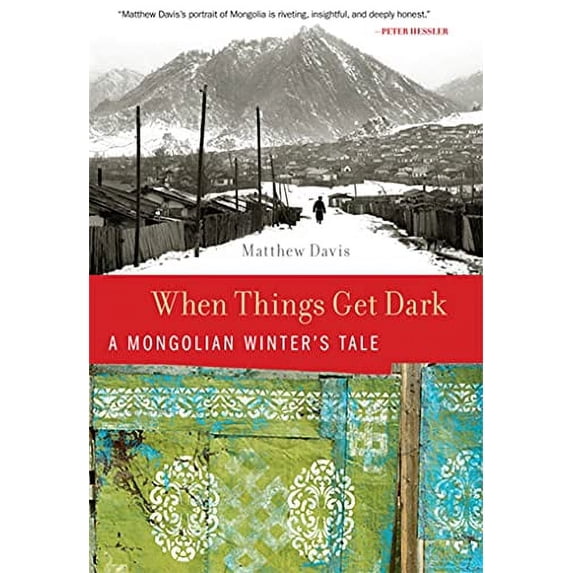 Pre-Owned When Things Get Dark: A Mongolian Winter's Tale (Hardcover) 0312607733 9780312607739