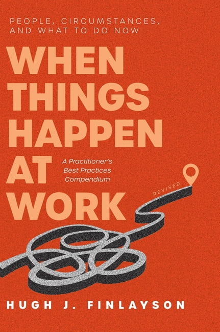 Revised Work When Things Happen at Work (Revised): People, Circumstances, and What ...