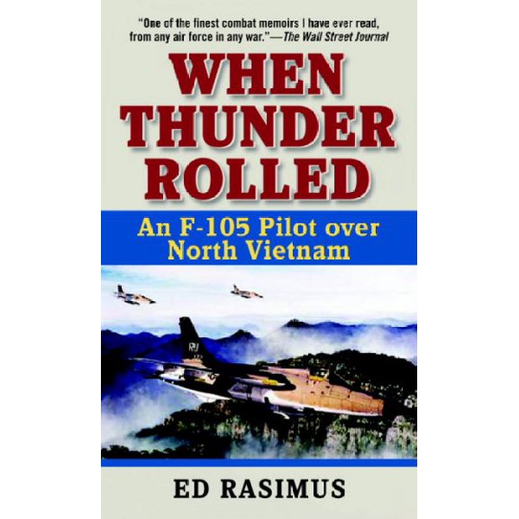 Pre-Owned When Thunder Rolled: An F-105 Pilot Over North Vietnam (Mass Market Paperback) 0891418547 9780891418542