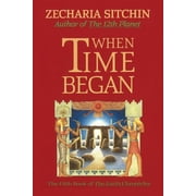Earth Chronicles When Time Began Book V, Book 05, Hardcover