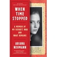 thumbnail image 1 of Pre-Owned When Time Stopped: A Memoir of My Father's War and What Remains (Paperback) 1982106387 9781982106386, 1 of 1