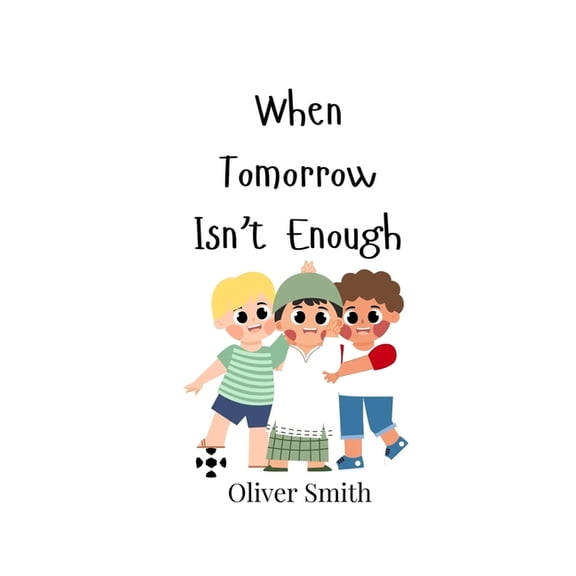 When Tomorrow Isn't Enough, (Paperback)