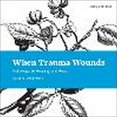 thumbnail image 1 of Pre-Owned When Trauma Wounds: Pathways to Healing and Hope (Paperback) 1506434258 9781506434254, 1 of 1