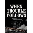 thumbnail image 1 of When Trouble Follows: The Beginning (Paperback), 1 of 1