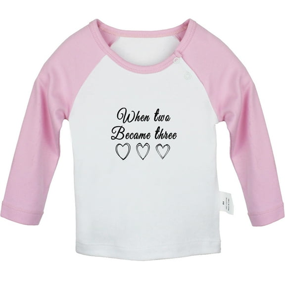 When Two Became Three Funny T shirt For Baby, Newborn Babies T-shirts, Infant Tops, 0-24M Kids Graphic Tees Clothing (Long Pink Raglan T-shirt, 12-18 Months)