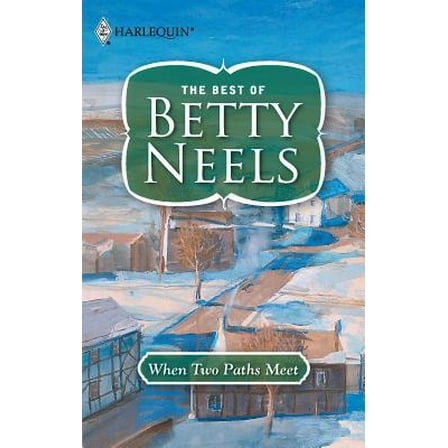 Pre-Owned When Two Paths Meet (The Best of Betty Neels) (Unknown) 037319966X 9780373199662