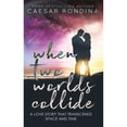 thumbnail image 1 of When Two Worlds Collide: A Love Story That Transcends Space and Time (Hardcover), 1 of 1