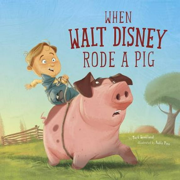 Pre-Owned When Walt Disney Rode a Pig (Paperback) 1515815803 9781515815808