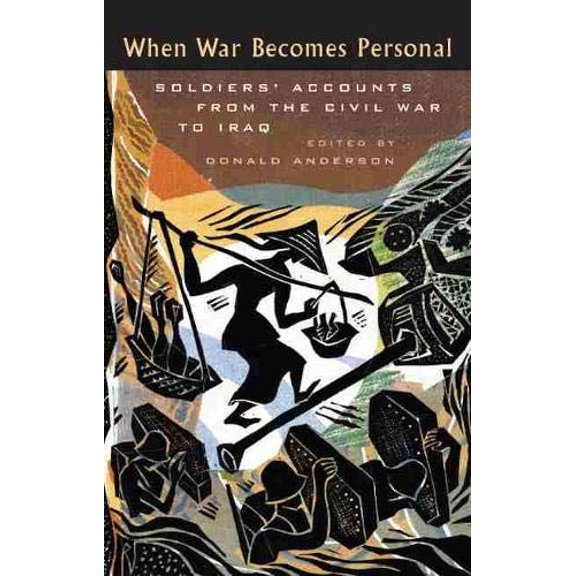 Pre-Owned When War Becomes Personal: Soldiers' Accounts from the Civil War to Iraq