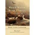 thumbnail image 1 of When Water Runs Uphill, 1 of 1