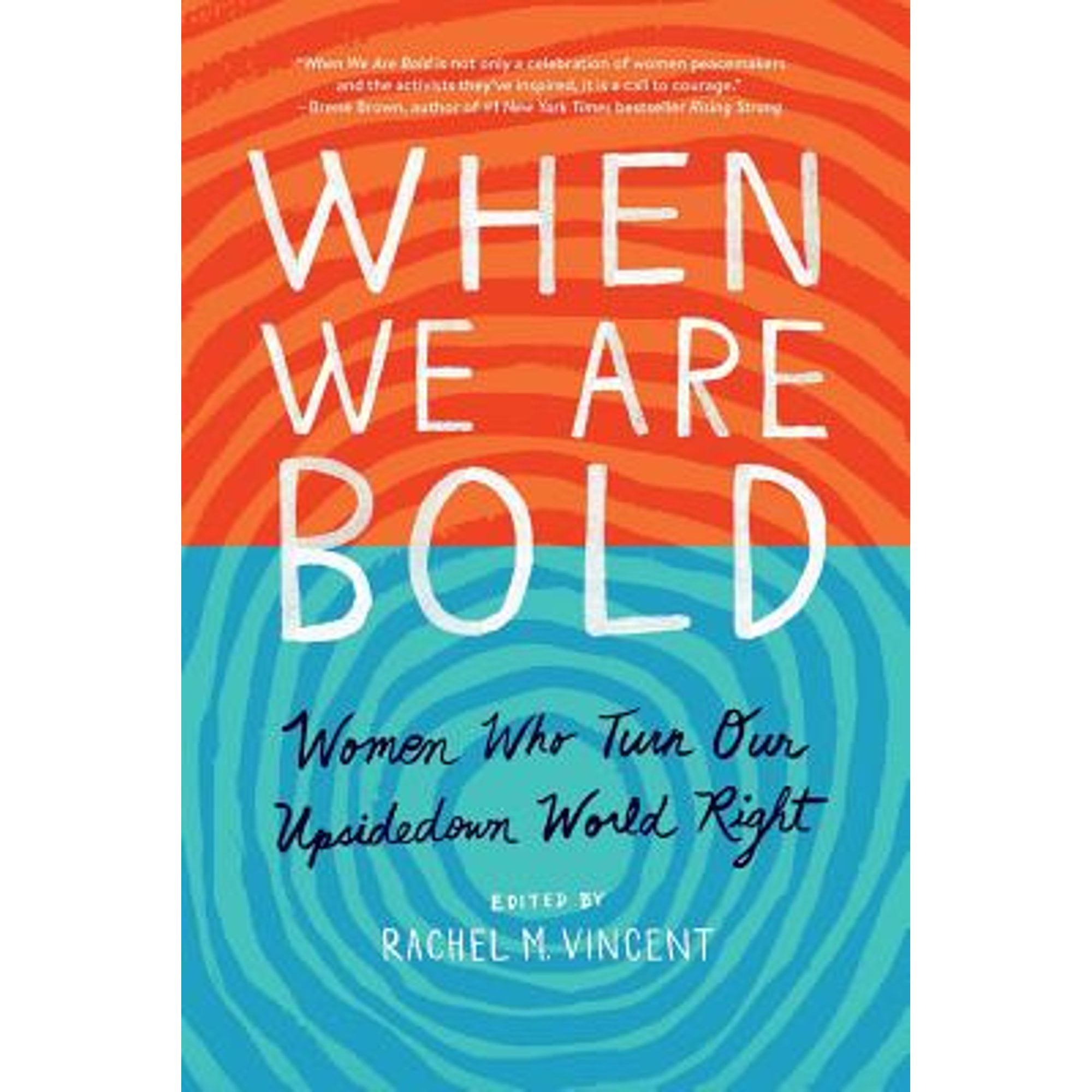 Pre-Owned When We Are Bold: Women Who Turn Our Upsidedown World Right  Paperback Rachel M Vincent