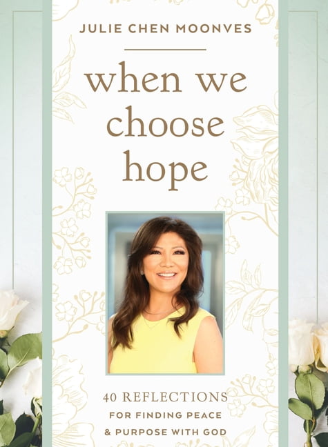 When We Choose Hope: 40 Reflections for Finding Peace and Purpose with God (a Devotional), (Hardcover)