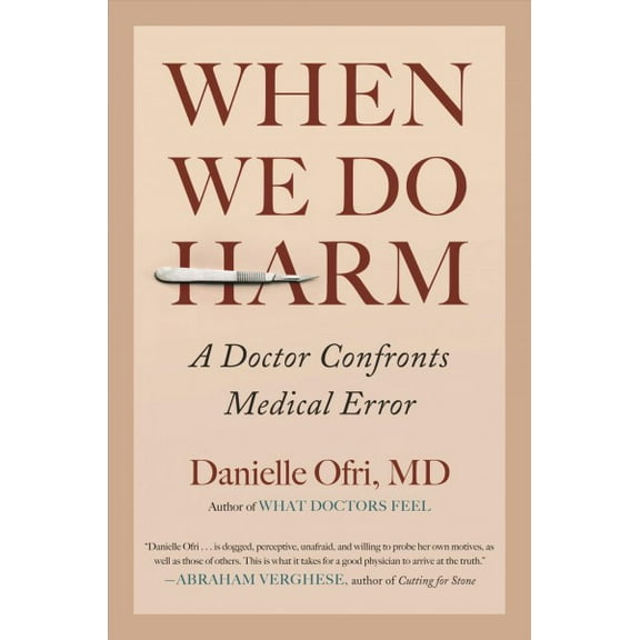 When We Do Harm : A Doctor Confronts Medical Error (Hardcover)