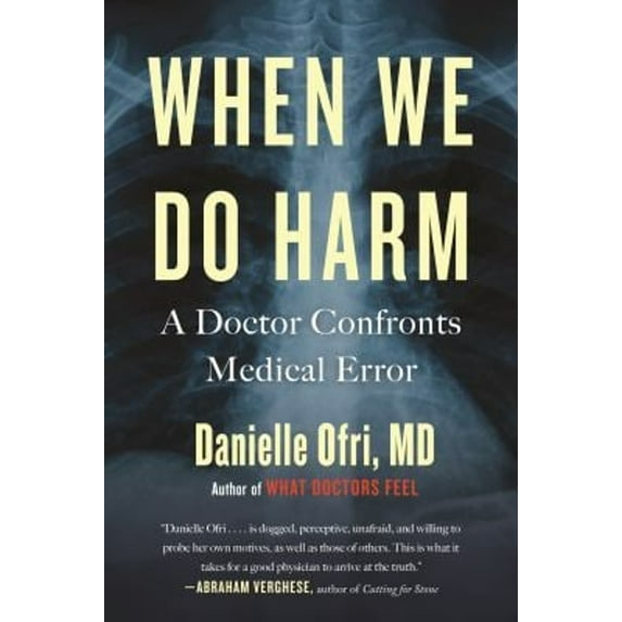 Pre-Owned When We Do Harm: A Doctor Confronts Medical Error (Paperback) by Danielle Ofri