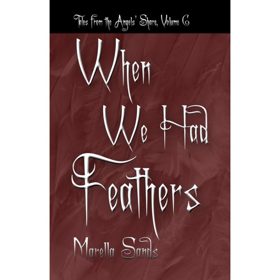 When We Had Feathers: Tales from the Angels' Share (Paperback)