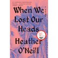 thumbnail image 1 of When We Lost Our Heads, 1 of 1