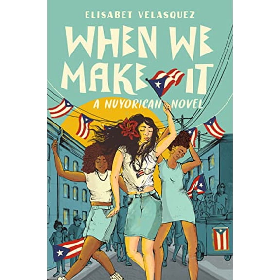 Pre-Owned When We Make It: A Nuyorican Novel (Paperback) 0593324501 9780593324509