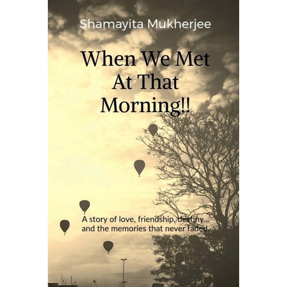 When We Met At That Morning!!: A story of love, friendship, destiny... and the memories that never faded., (Paperback)