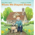 thumbnail image 1 of When We Stayed Home  Hardcover  1735384402 9781735384405 Lmft Tara Fass, Judith Proffer, 1 of 1