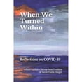 thumbnail image 1 of Pre-Owned When We Turned Within: Reflections on COVID-19 (Paperback 9798650180951) by Sarah Tuttle-Singer, Arnold Eisen, Dahlia Lithwick, 1 of 1