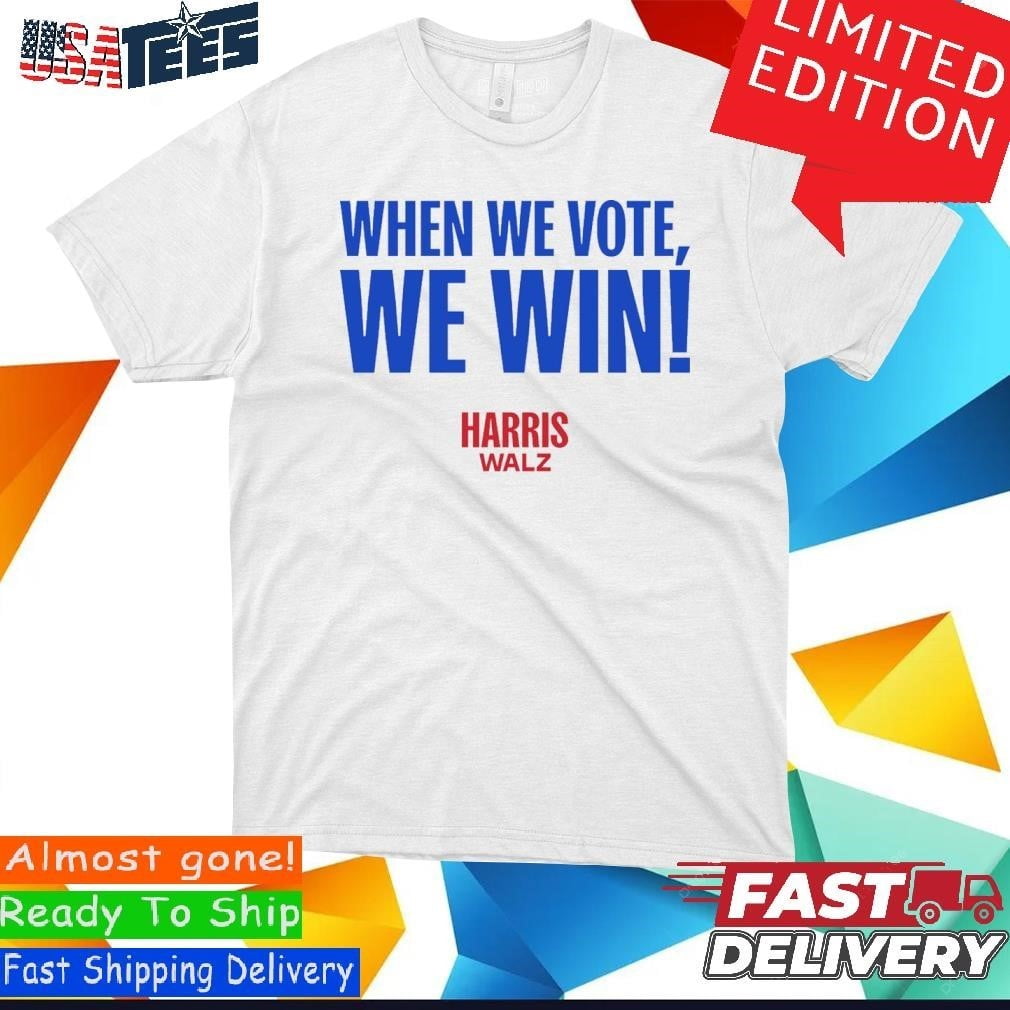 When We Vote We Win Harriswalz 2024 Tshirt