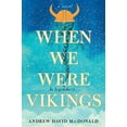 thumbnail image 1 of Pre-Owned When We Were Vikings, 9781982126766, 1982126760, Hardcover,, 1 of 1