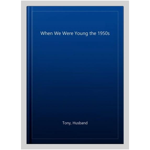 When We Were Young The 1950s