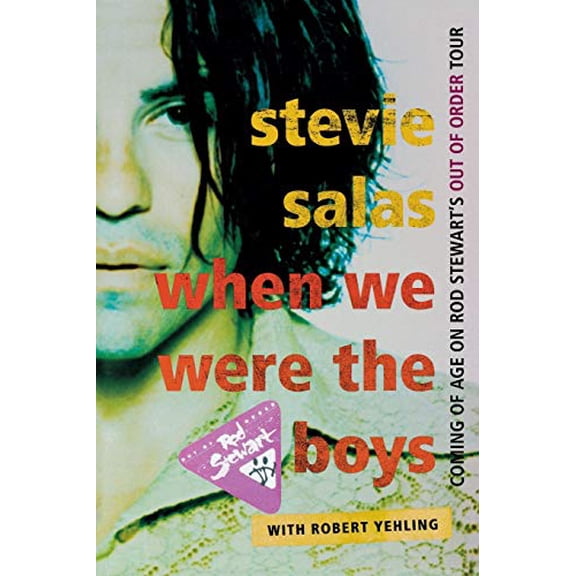 Pre-Owned When We Were the Boys: Coming of Age on Rod Stewart's Out of Order Tour (Paperback) 1589799887 9781589799882